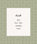 Our Dusk Perfume is rich, comforting and full of depth. Dusk is inspired by the quiet beauty of the evening. Smooth, softly spicy, layered with a gentle sweetness and resinous warmth - Dusk is subtly intriguing, complex and lingers like the last little bit of light at the end of the day.